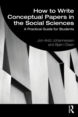 Ako písať koncepčné práce v spoločenských vedách: Praktická príručka pre študentov - How to Write Conceptual Papers in the Social Sciences: A Practical Guide for Students