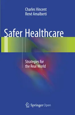 Bezpečná zdravotná starostlivosť: Stratégie pre reálny svet - Safer Healthcare: Strategies for the Real World