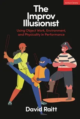 Improvizovaný iluzionista: Inšpirátorka: Využitie práce s objektmi, prostredia a telesnosti v predstavení - The Improv Illusionist: Using Object Work, Environment, and Physicality in Performance