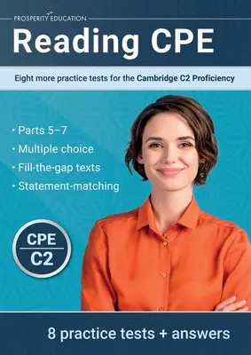 Čítanie CPE: Osem ďalších cvičných testov pre Cambridge C2 Proficiency: Osem ďalších cvičných testov pre Cambridge C1 Advanced - Reading CPE: Eight more practice tests for the Cambridge C2 Proficiency: Eight more practice tests for the Cambridge C1 Advanced