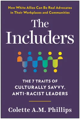 The Includers: 7 čŕt kultúrne zdatných, protirasistických lídrov - The Includers: The 7 Traits of Culturally Savvy, Anti-Racist Leaders