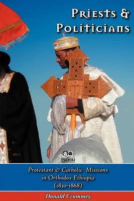 Kňazi a politici: Evanjelická a katolícka misia v ortodoxnej Etiópii - Priests and Politicians: Protestant and Catholic Missions in Orthodox Ethiopia