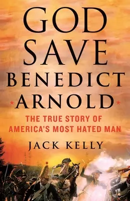 Boh ochraňuj Benedicta Arnolda: Arnold Arnold: Pravdivý príbeh najnenávidenejšieho muža Ameriky - God Save Benedict Arnold: The True Story of America's Most Hated Man