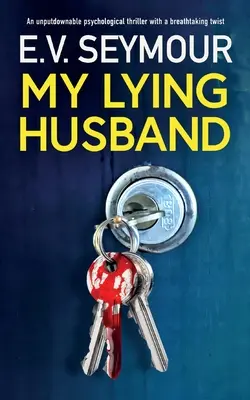 Môj klamlivý manžel: Neodolateľný psychologický triler s dych vyrážajúcim zvratom - My Lying Husband: An unputdownable psychological thriller with a breathtaking twist