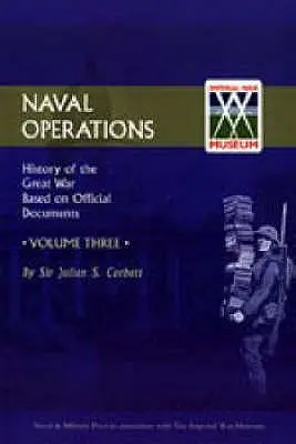 Oficiálne dejiny vojny: V. 3: Námorné operácie - Official History of the War: V. 3: Naval Operations