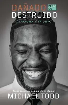 Daado, Pero No Destruido. del Trauma Al Triunfo / Poškodený, ale nie zničený. Fr Om Trauma to Triumph - Daado, Pero No Destruido. del Trauma Al Triunfo / Damaged But Not Destroyed. Fr Om Trauma to Triumph