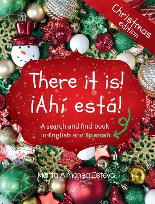 Je to tu! Ahi esta! Vianočné vydanie: Hľadaj a nájdi knihu v angličtine a španielčine - There it is! Ahi esta! Christmas edition: A search and find book in English and Spanish