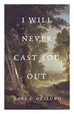 Nikdy ťa nevyženiem - I Will Never Cast You Out