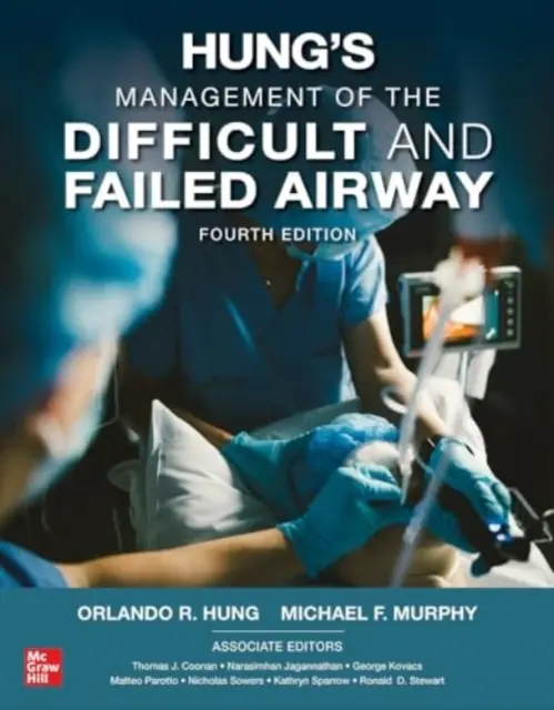 Hung's Management of the Difficult and Failed Airway, štvrté vydanie - Hung's Management of the Difficult and Failed Airway, Fourth Edition