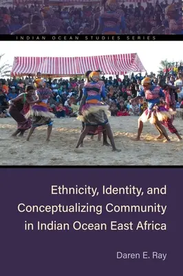 Etnicita, identita a konceptualizácia spoločenstva vo východnej Afrike Indického oceánu - Ethnicity, Identity, and Conceptualizing Community in Indian Ocean East Africa