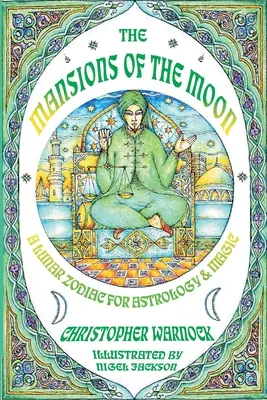 Mansions of the Moon: Lunárny zverokruh pre astrológiu a mágiu - Mansions of the Moon: A Lunar Zodiac for Astrology and Magic