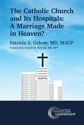 Katolícka cirkev a jej nemocnice: Kňazská nemocnica a jej nemocnice: manželstvo stvorené v nebi? - The Catholic Church and Its Hospitals: A Marriage Made in Heaven?