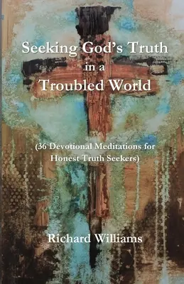 Hľadanie Božej pravdy v nepokojnom svete - Seeking God's Truth in a Troubled World