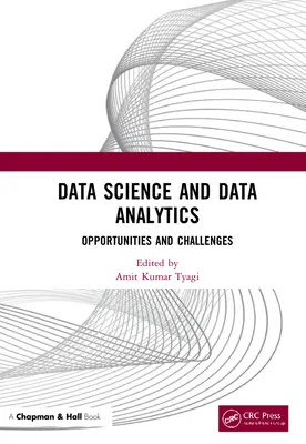 Dátová veda a dátová analýza: Príležitosti a výzvy - Data Science and Data Analytics: Opportunities and Challenges
