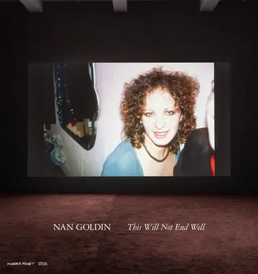 Nan Goldin: Toto sa neskončí dobre - Nan Goldin: This Will Not End Well