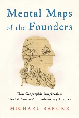 Mentálne mapy zakladateľov: Ako geografická predstavivosť viedla amerických revolučných vodcov - Mental Maps of the Founders: How Geographic Imagination Guided America's Revolutionary Leaders