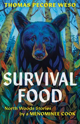 Jedlo na prežitie: Príbehy zo severných lesov od menomínskeho kuchára - Survival Food: North Woods Stories by a Menominee Cook