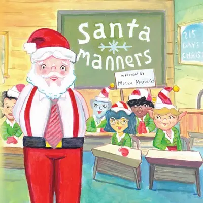 Santove spôsoby - Ako zostať na Santovom zozname dobrých ľudí každý deň v roku! - Santa Manners - How to stay on Santa's good list every day of the year!