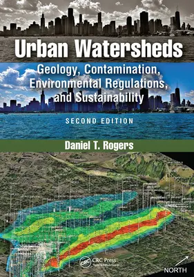 Mestské povodia: Geológia, kontaminácia, environmentálne predpisy a udržateľnosť, druhé vydanie - Urban Watersheds: Geology, Contamination, Environmental Regulations, and Sustainability, Second Edition