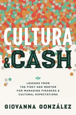 Kultúra a peniaze: Lekcie od mentora prvej generácie pre riadenie financií a kultúrnych očakávaní - Cultura and Cash: Lessons from the First Gen Mentor for Managing Finances and Cultural Expectations