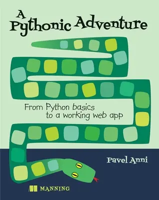 Pytonické dobrodružstvo: Od základov Pythonu k funkčnej webovej aplikácii - A Pythonic Adventure: From Python Basics to a Working Web App