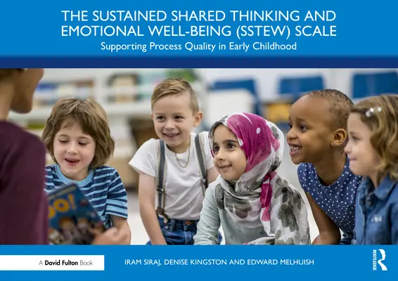 Škála udržateľného spoločného myslenia a emocionálnej pohody (Sstew): Podpora kvality procesov v ranom detstve - The Sustained Shared Thinking and Emotional Well-Being (Sstew) Scale: Supporting Process Quality in Early Childhood