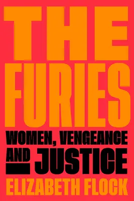 The Furies (Fúrie): Ženy, pomsta a spravodlivosť - The Furies: Women, Vengeance, and Justice
