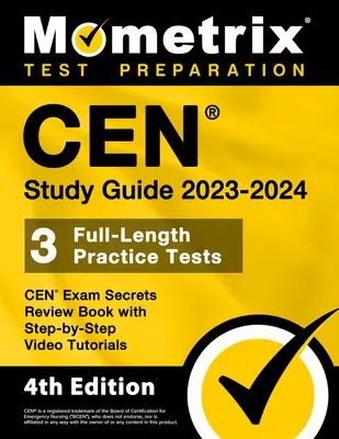 CEN Study Guide 2023-2024 - CEN Exam Secrets Review Book, Full-Length Practice Test, Step-by-Step Video Tutorials: [4. vydanie] - CEN Study Guide 2023-2024 - CEN Exam Secrets Review Book, Full-Length Practice Test, Step-by-Step Video Tutorials: [4th Edition]