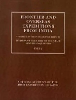 Pohraničné a zámorské výpravy z Indie: VII. zväzok Expedícia Abor 1911-1912 - Frontier and Overseas Expeditions from India: Volume VII Abor Expedition 1911-1912