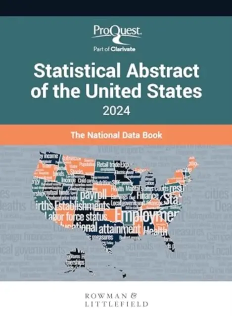 Proquest Statistical Abstract of the United States 2024: Národná kniha údajov - Proquest Statistical Abstract of the United States 2024: The National Data Book