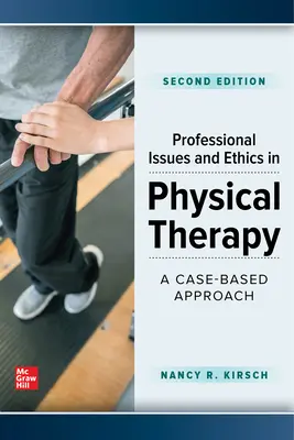 Profesionálne otázky a etika vo fyzikálnej terapii: A Case-Based Approach, Second Edition - Professional Issues and Ethics in Physical Therapy: A Case-Based Approach, Second Edition