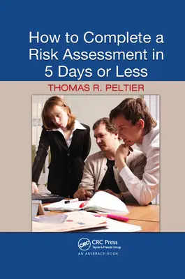 Ako dokončiť hodnotenie rizík za 5 dní alebo menej - How to Complete a Risk Assessment in 5 Days or Less