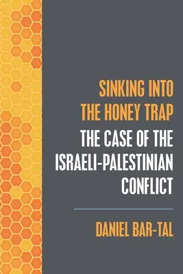Potápanie sa do medovej pasce: Prípad izraelsko-palestínskeho konfliktu - Sinking into the Honey Trap: The Case of the Israeli-Palestinian Conflict