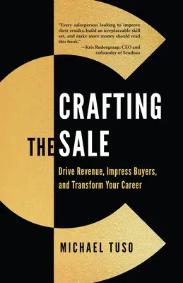 Crafting the Sale: Crafting the Sale: Vydanie knihy: Predaj, predaj, predaj na kľúč, predaj na kľúč, predaj na kľúč, predaj na kľúč, predaj na kľúč, predaj na kľúč, predaj na kľúč. - Crafting the Sale: Drive Revenue, Impress Buyers, and Transform Your Career