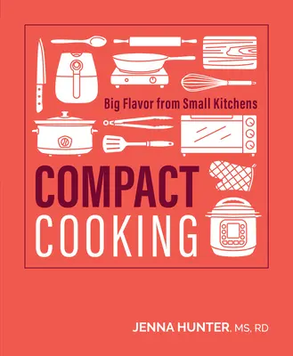 Kompaktné varenie: Veľká chuť z malých kuchýň - Compact Cooking: Big Flavor from Small Kitchens