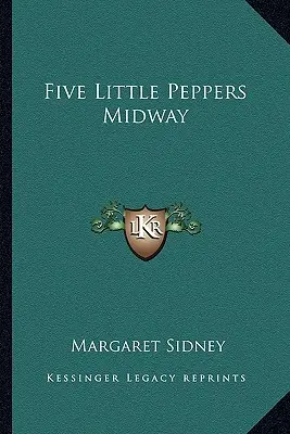 Päť malých papričiek Midway - Five Little Peppers Midway