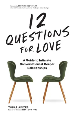12 otázok pre lásku: Otázky pre dôverné rozhovory a hlbšie vzťahy - 12 Questions for Love: A Guide to Intimate Conversations and Deeper Relationships