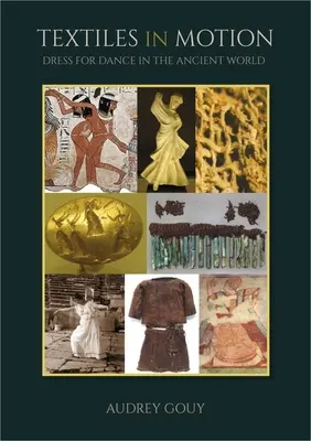 Textil v pohybe: Oblečenie na tanec v starovekom svete - Textiles in Motion: Dress for Dance in the Ancient World