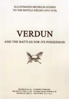 MINULÉ PÚTE. VERDUN a bitky o jeho ovládnutie Ilustrovaný sprievodca po bojiskách 1914 - 1918. - BYGONE PILGRIMAGE. VERDUN and the Battles for its Possession An Illustrated Guide to the Battlefields 1914-1918.