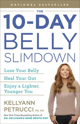 10-dňové chudnutie brucha: Vychutnajte si ľahšie a mladšie telo. - The 10-Day Belly Slimdown: Lose Your Belly, Heal Your Gut, Enjoy a Lighter, Younger You