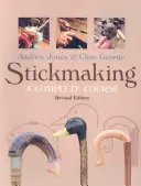 Stickmaking (Tvorba palíc): A Complete Course - Stickmaking: A Complete Course