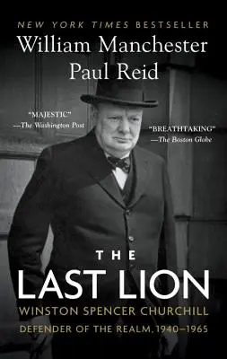 Posledný lev: Winston Spencer Churchill: Churchill Churchill Churchill: Obranca kráľovstva, 1940 - 1965 - The Last Lion: Winston Spencer Churchill: Defender of the Realm, 1940-1965