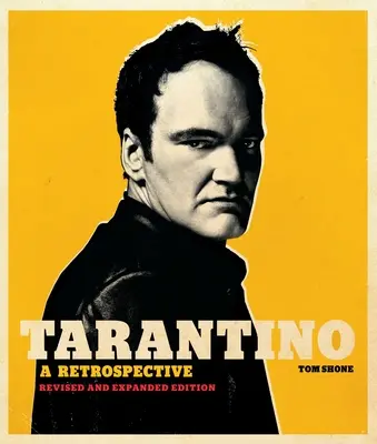 Tarantino: Retrospektíva: Revidované a rozšírené vydanie - Tarantino: A Retrospective: Revised and Expanded Edition