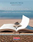 Čítanie s prítomnosťou: Čítanie s prítomnosťou: Vytváranie zmysluplných, na dôkazoch založených čitateľských odpovedí - Reading with Presence: Crafting Meaningful, Evidenced-Based Reading Responses