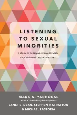 Počúvanie sexuálnych menšín: Štúdia o viere a sexuálnej identite na kresťanských univerzitách - Listening to Sexual Minorities: A Study of Faith and Sexual Identity on Christian College Campuses