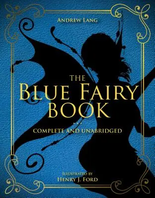 Modrá rozprávková kniha, 1: kompletná a neskrátený - The Blue Fairy Book, 1: Complete and Unabridged