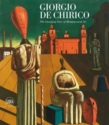 Giorgio de Chirico: Meniaca sa tvár metafyzického umenia - Giorgio de Chirico: The Changing Face of Metaphysical Art