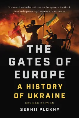 Brány Európy: Dejiny Ukrajiny - The Gates of Europe: A History of Ukraine