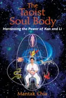 Taoistické telo duše: Využívanie sily Kan a Li - The Taoist Soul Body: Harnessing the Power of Kan and Li