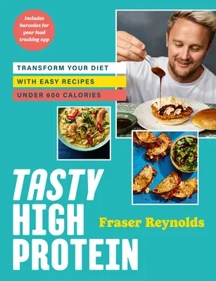 Chutné potraviny s vysokým obsahom bielkovín: Premeňte svoju stravu pomocou jednoduchých receptov s menej ako 600 kalóriami - Tasty High Protein: Transform Your Diet with Easy Recipes Under 600 Calories